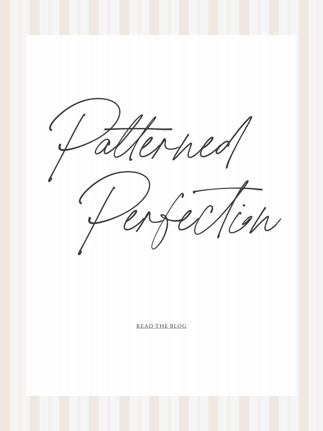 Patterned Perfection