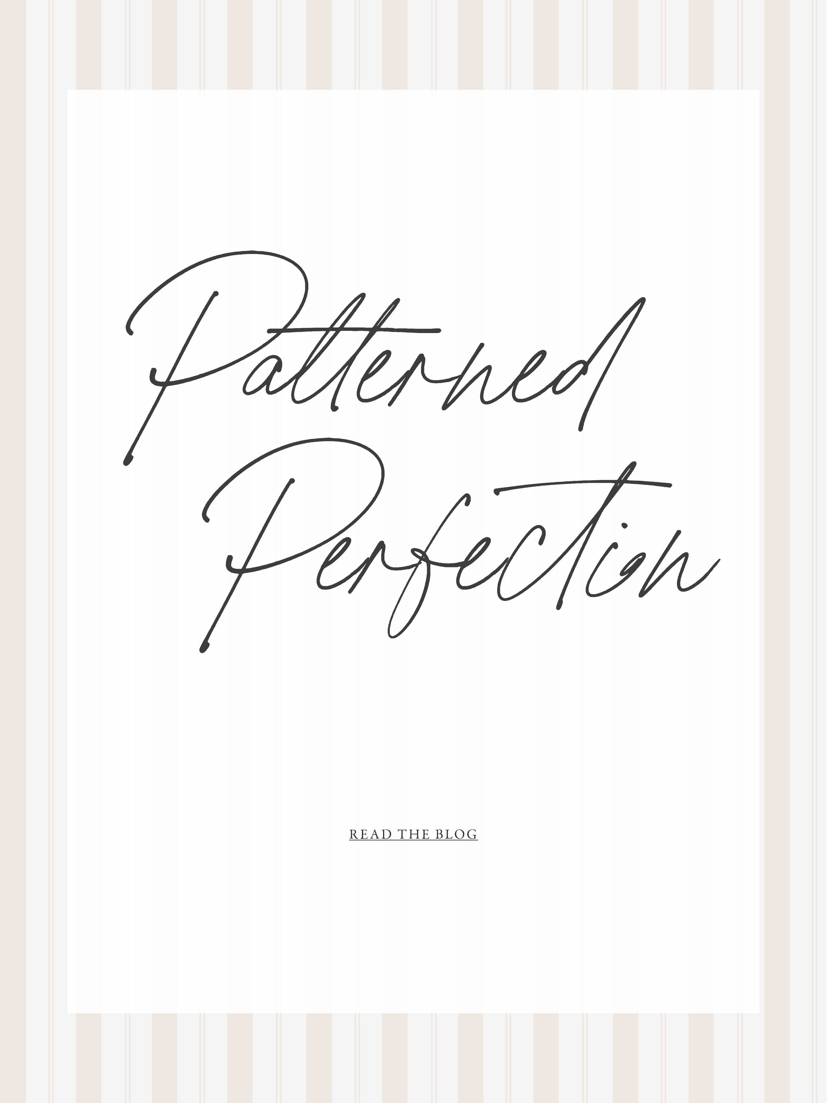 Patterned Perfection