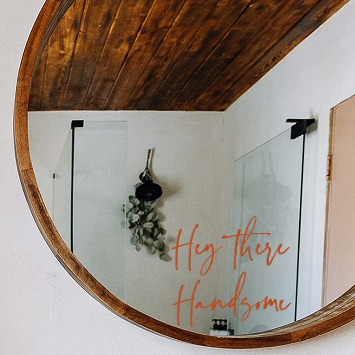 Hey There Handsome Mirror Decal Decals Urbanwalls Script Nut Brown