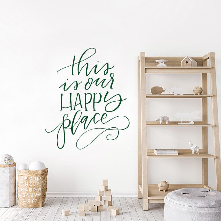 This is Our Happy Place Wall Decal Decals Urbanwalls Dark Green 46" x 55.5"