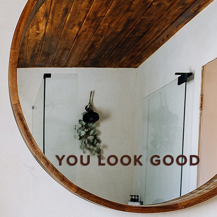 You Look Good Mirror Decal Decals Urbanwalls Brown