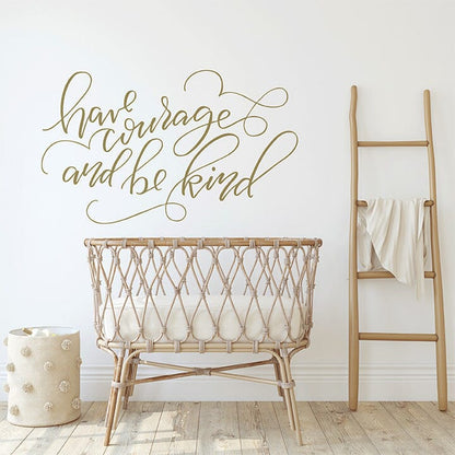Have Courage and Be Kind Wall Decal Decals Urbanwalls 