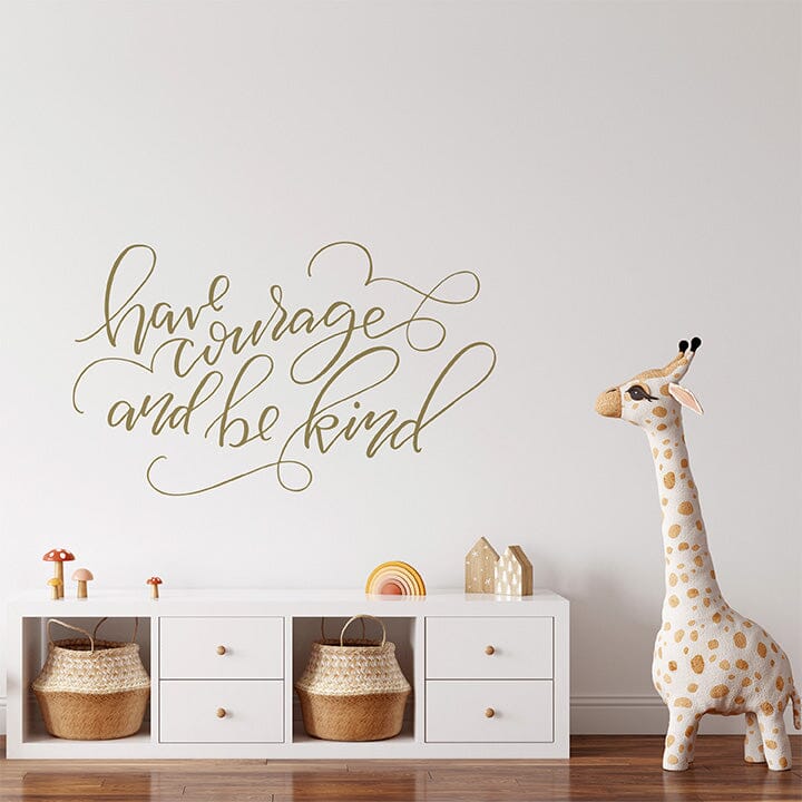 Have Courage and Be Kind Wall Decal Decals Urbanwalls 
