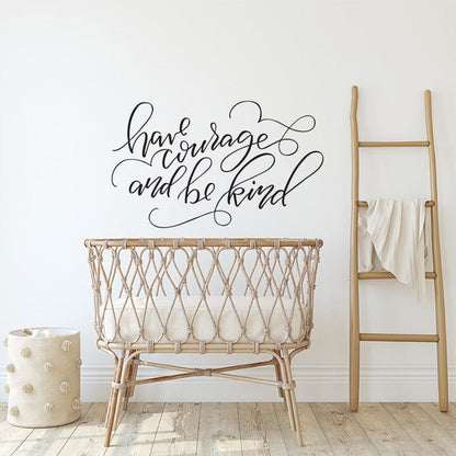 Have Courage and Be Kind Wall Decal Decals Urbanwalls Black 48" x 29" 
