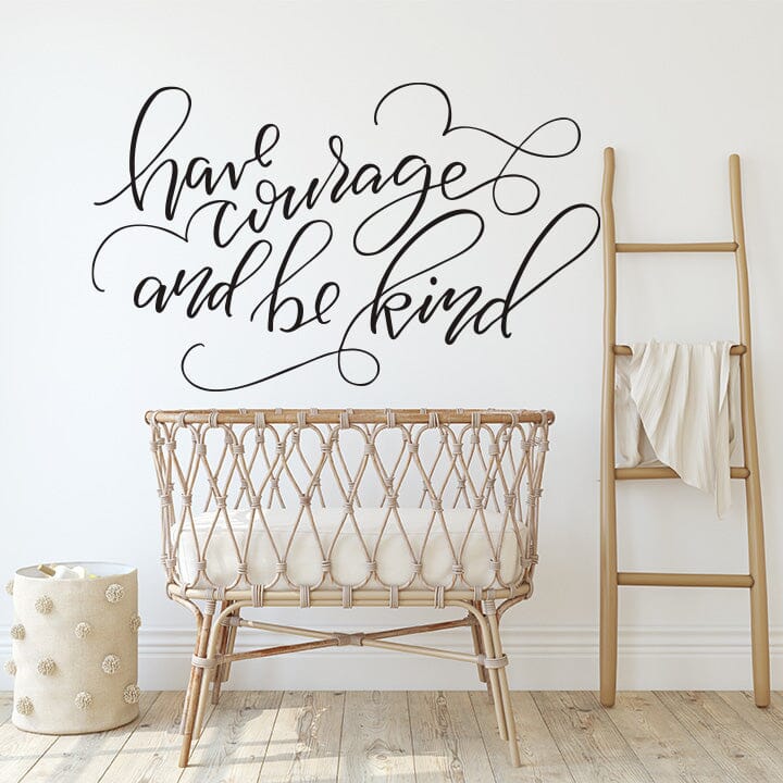 Have Courage and Be Kind Wall Decal Decals Urbanwalls Black 80" x 48" 