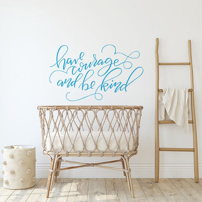Have Courage and Be Kind Wall Decal Decals Urbanwalls Blue 48" x 29" 