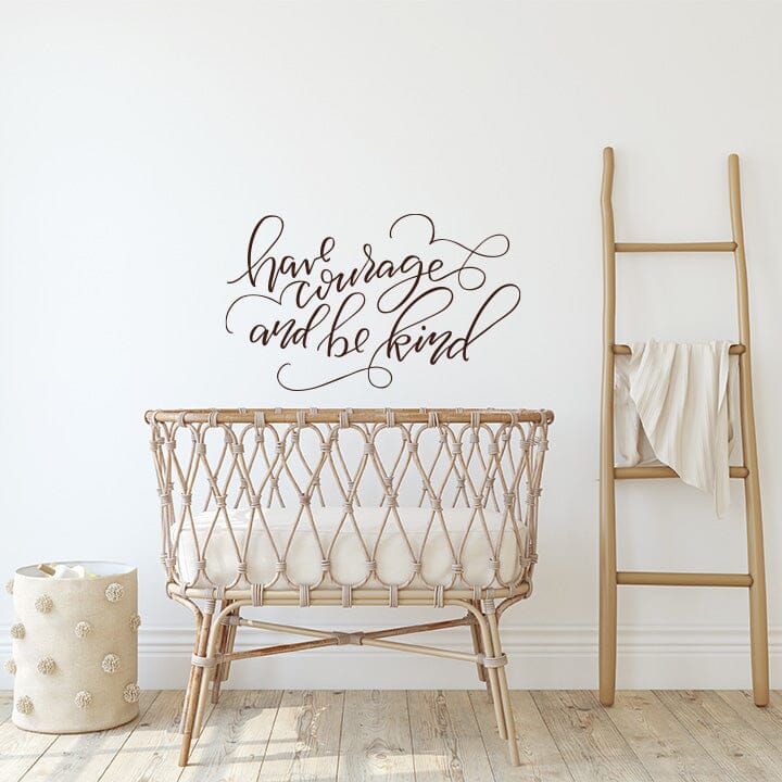 Have Courage and Be Kind Wall Decal Decals Urbanwalls Brown 38" x 23" 