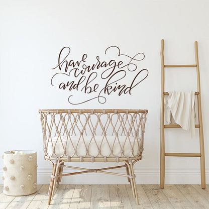 Have Courage and Be Kind Wall Decal Decals Urbanwalls Brown 48" x 29" 