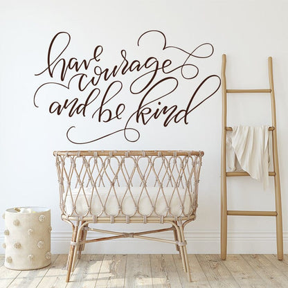 Have Courage and Be Kind Wall Decal Decals Urbanwalls Brown 80" x 48" 