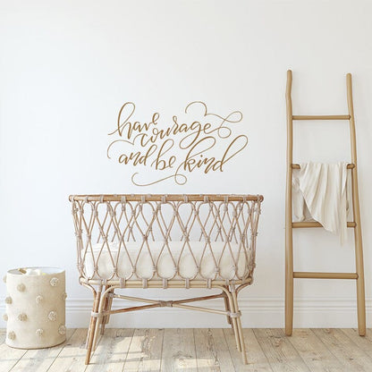 Have Courage and Be Kind Wall Decal Decals Urbanwalls Copper (Metallic) 38" x 23" 