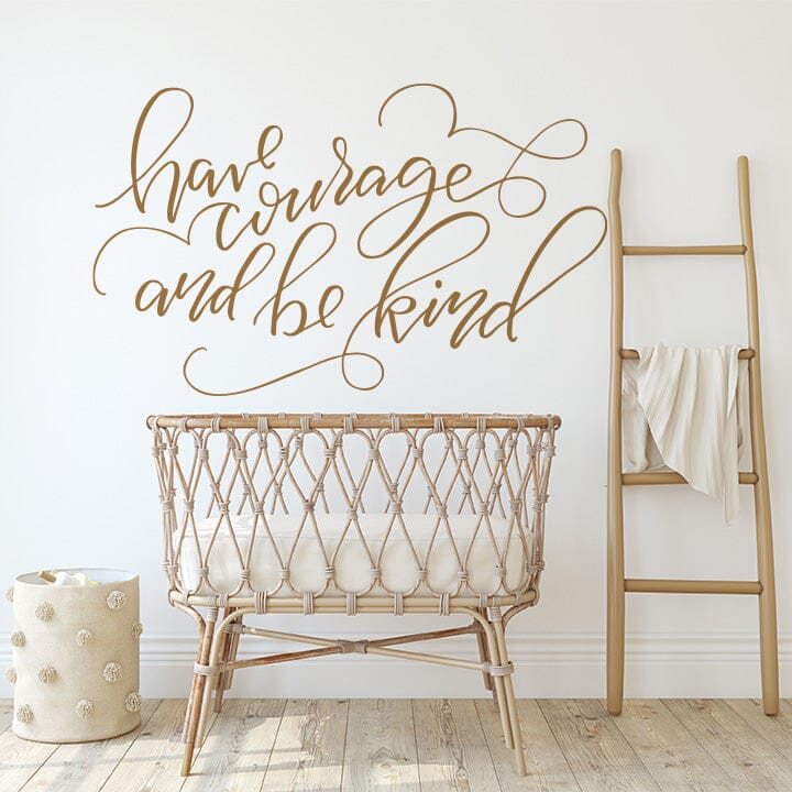 Have Courage and Be Kind Wall Decal Decals Urbanwalls Copper (Metallic) 80" x 48" 