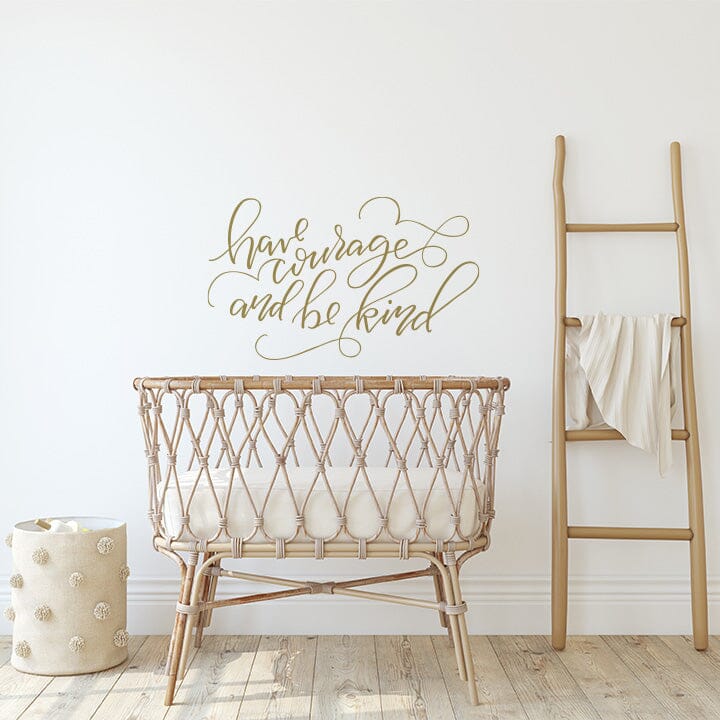 Have Courage and Be Kind Wall Decal Decals Urbanwalls Gold (Metallic) 38" x 23" 