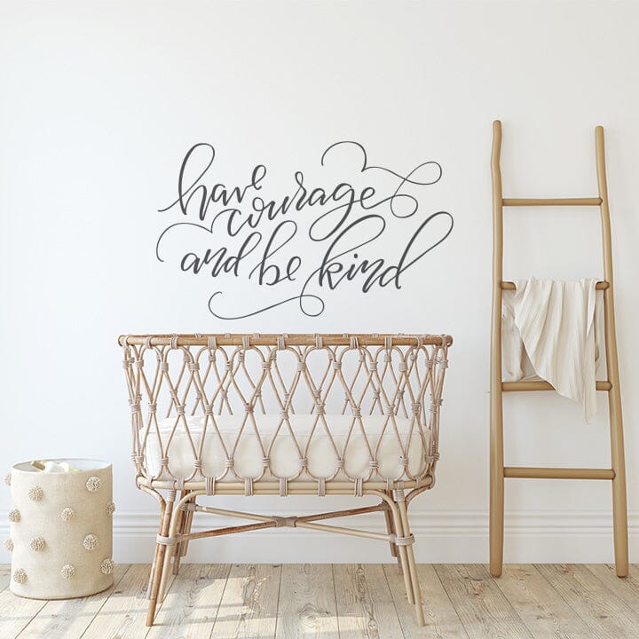 Have Courage and Be Kind Wall Decal Decals Urbanwalls Grey 48" x 29" 