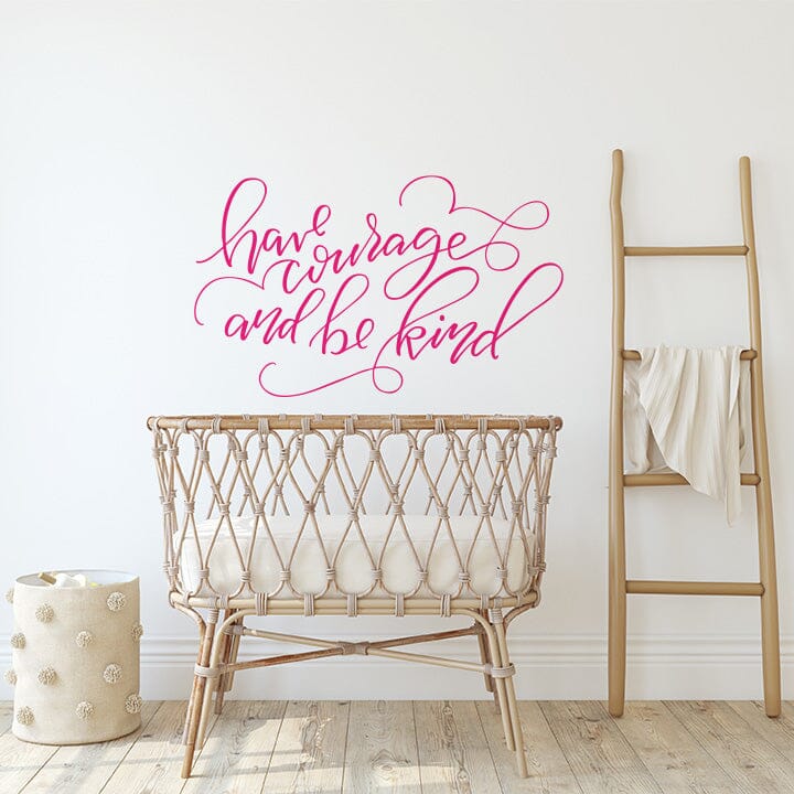 Have Courage and Be Kind Wall Decal Decals Urbanwalls Hot Pink 48" x 29" 