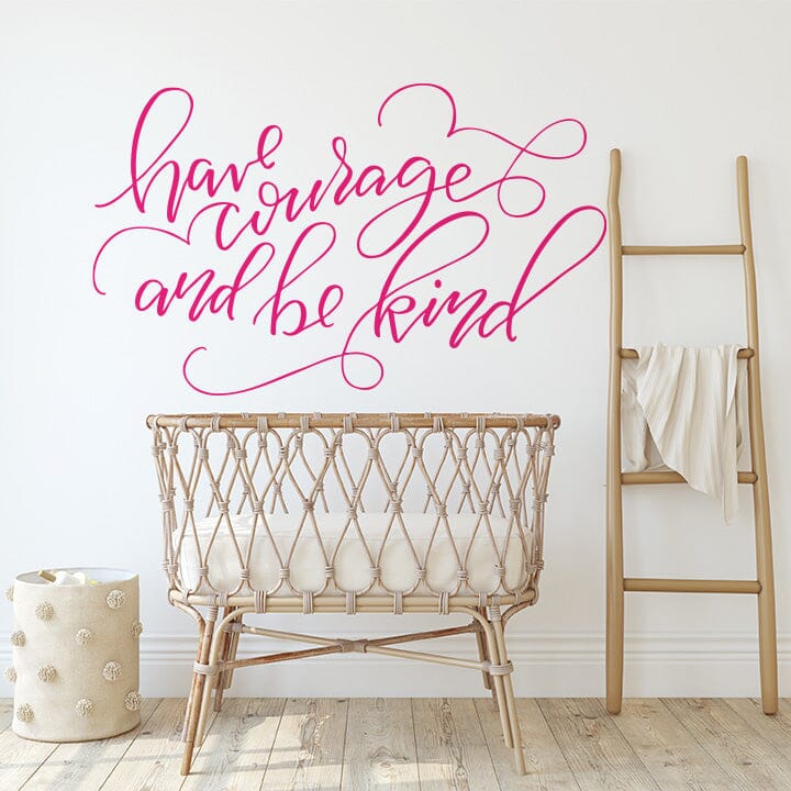 Have Courage and Be Kind Wall Decal Decals Urbanwalls Hot Pink 80" x 48" 