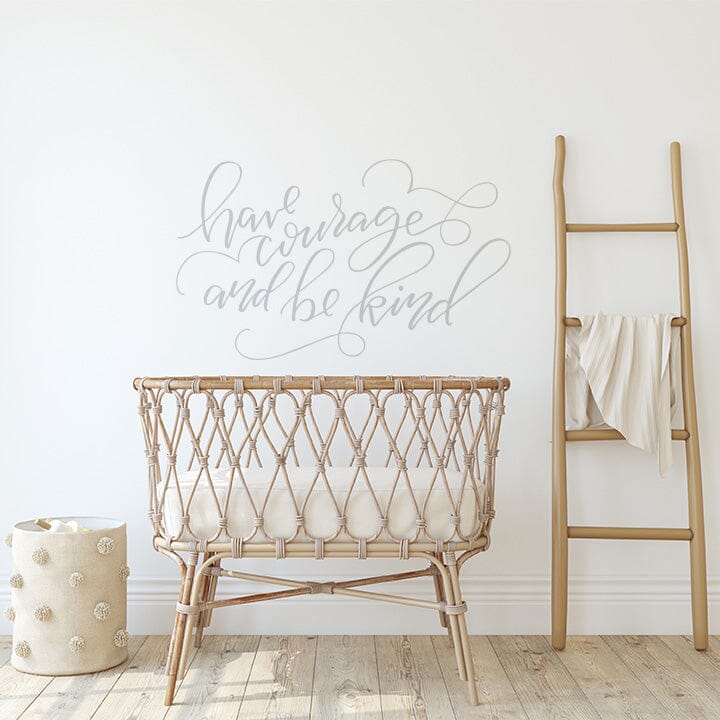 Have Courage and Be Kind Wall Decal Decals Urbanwalls Light Grey 48" x 29" 