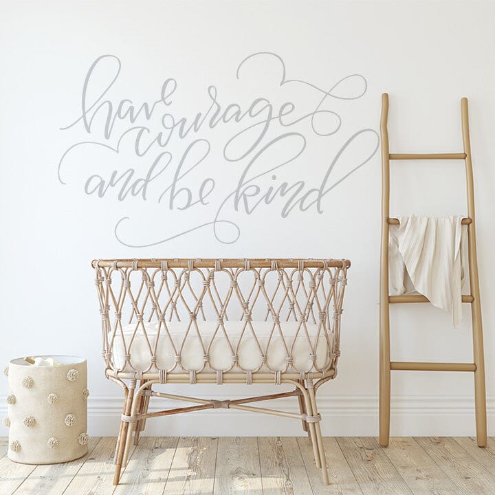 Have Courage and Be Kind Wall Decal Decals Urbanwalls Light Grey 80" x 48" 