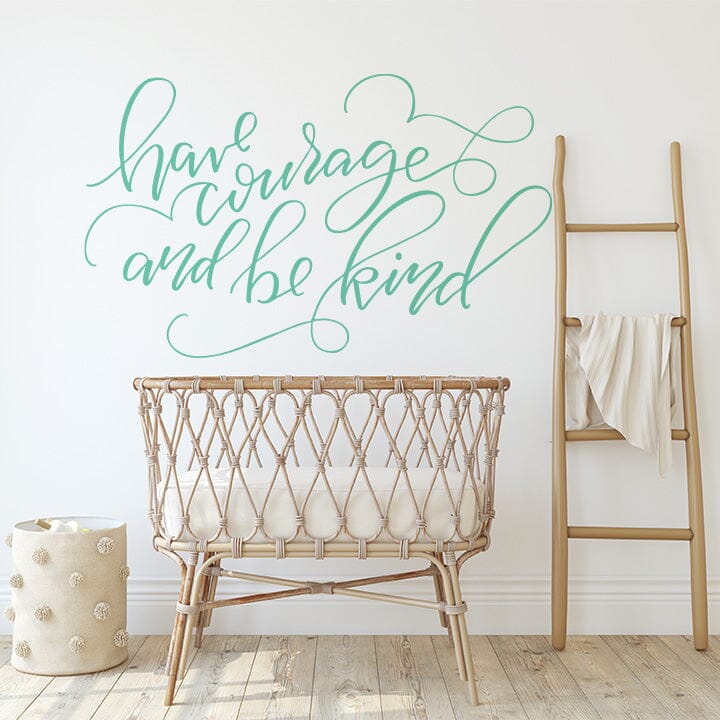 Have Courage and Be Kind Wall Decal Decals Urbanwalls Mint 80" x 48" 