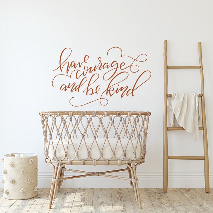 Have Courage and Be Kind Wall Decal Decals Urbanwalls Nut Brown 48" x 29" 