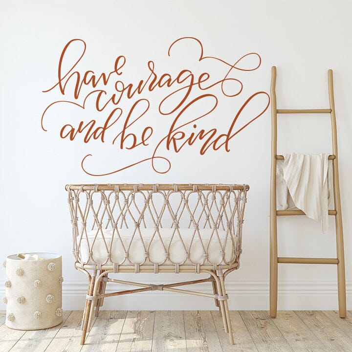 Have Courage and Be Kind Wall Decal Decals Urbanwalls Nut Brown 80" x 48" 
