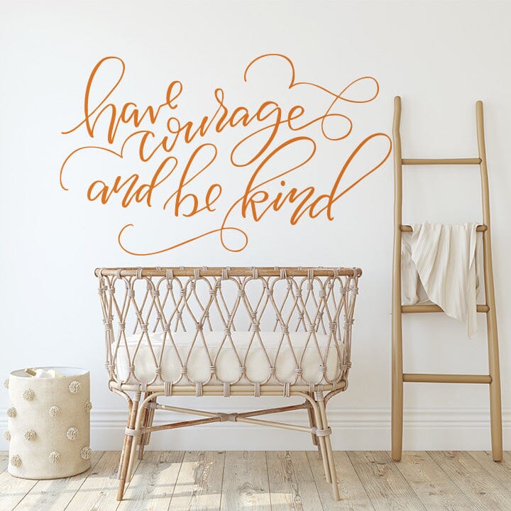 Have Courage and Be Kind Wall Decal Decals Urbanwalls Orange 80" x 48" 