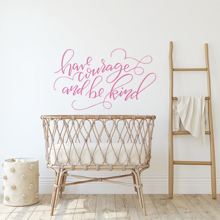 Have Courage and Be Kind Wall Decal Decals Urbanwalls Pink 48" x 29" 