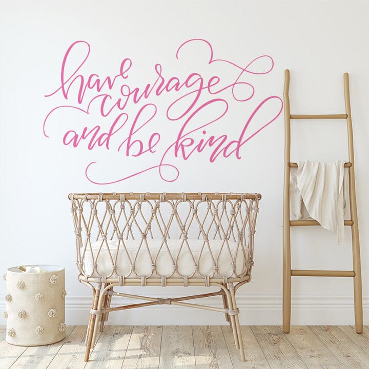 Have Courage and Be Kind Wall Decal Decals Urbanwalls Pink 80" x 48" 