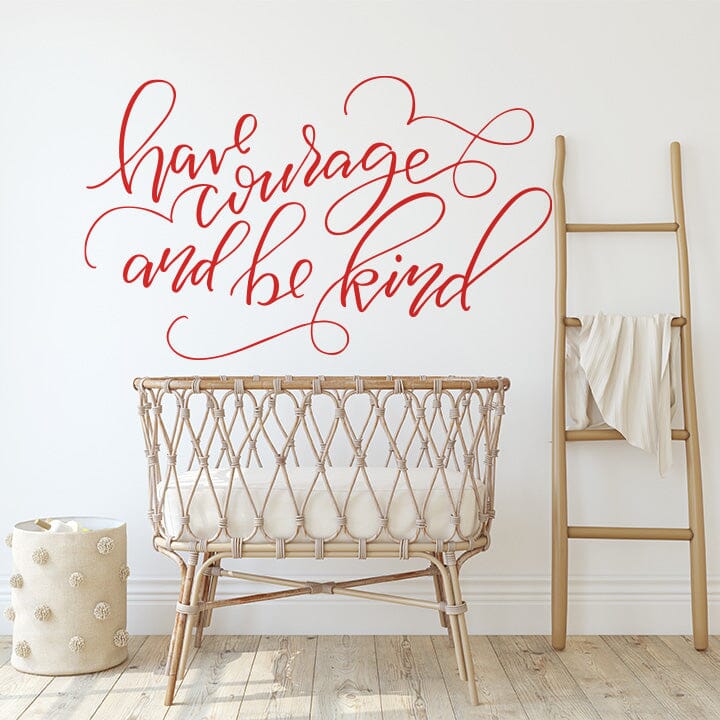 Have Courage and Be Kind Wall Decal Decals Urbanwalls Red 80" x 48" 