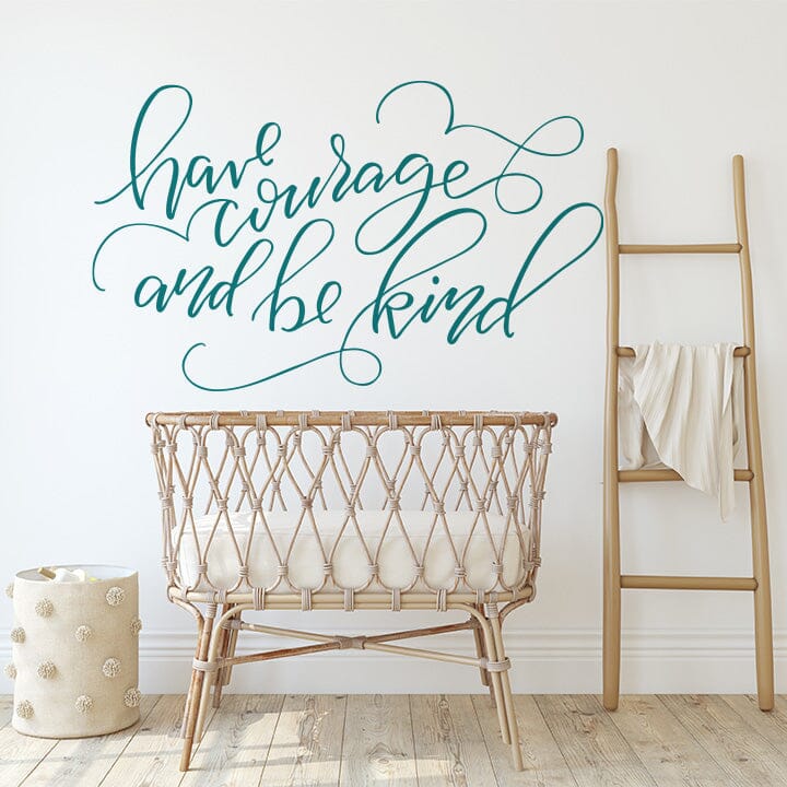 Have Courage and Be Kind Wall Decal Decals Urbanwalls Turquoise 80" x 48" 