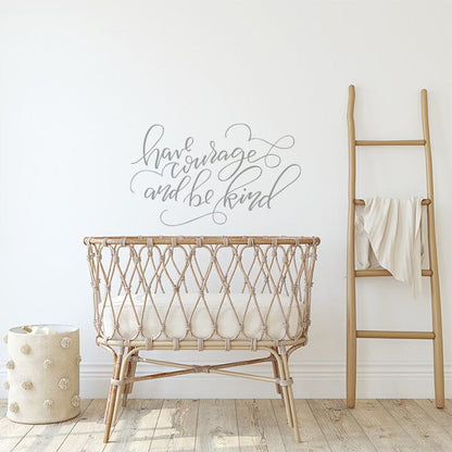 Have Courage and Be Kind Wall Decal Decals Urbanwalls Warm Grey 38" x 23" 