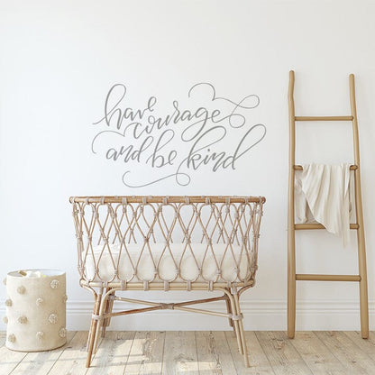 Have Courage and Be Kind Wall Decal Decals Urbanwalls Warm Grey 48" x 29" 