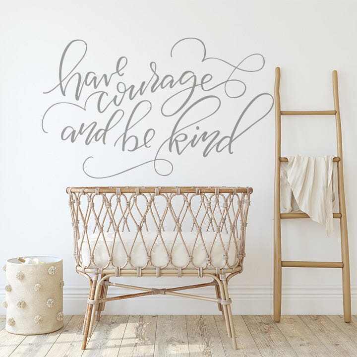 Have Courage and Be Kind Wall Decal Decals Urbanwalls Warm Grey 80" x 48" 