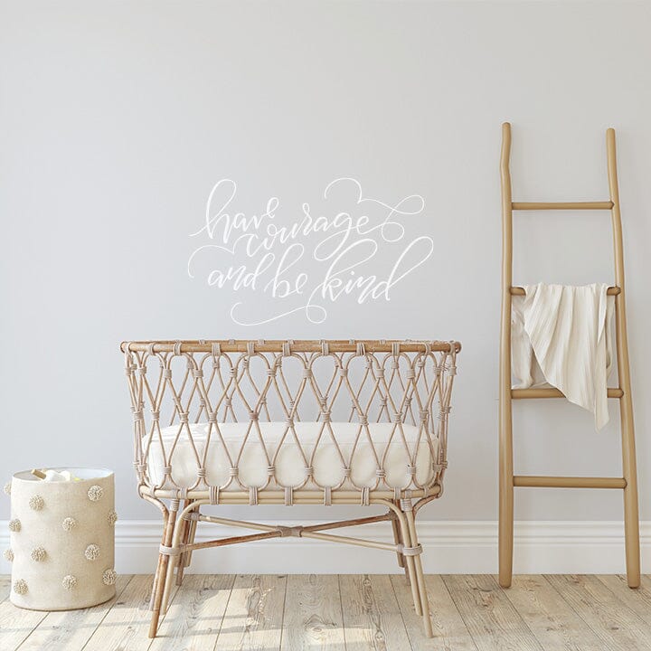 Have Courage and Be Kind Wall Decal Decals Urbanwalls White 38" x 23" 